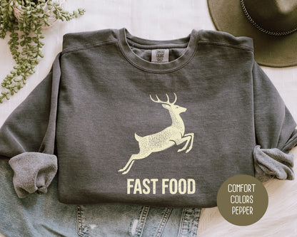 Fast Food Deer Hunting Comfort Colors Sweatshirt Sweatshirt  CreativeSpecialTs