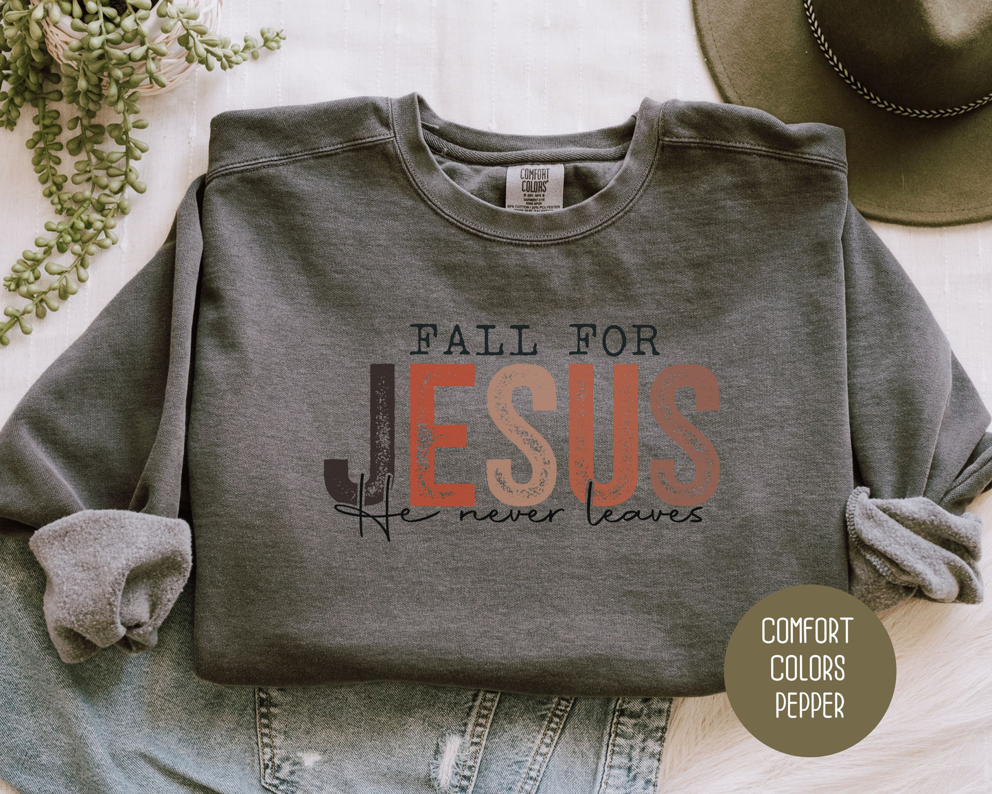 Fall for Jesus He Never Leaves Comfort Colors Sweatshirt