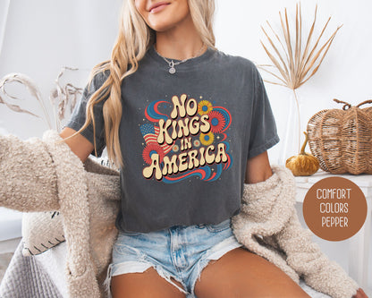 No Kings in America Comfort Colors Shirt