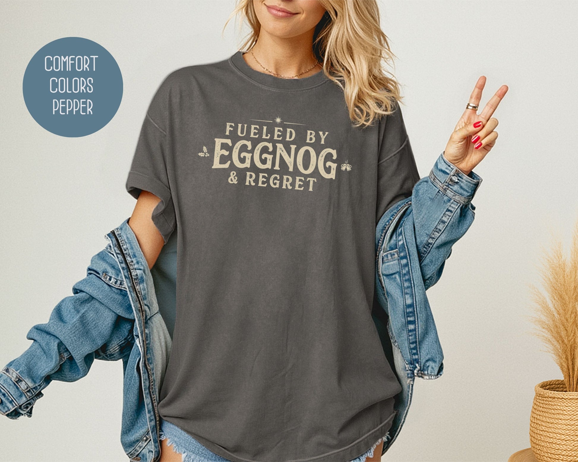 Fueled by Eggnog & Regret Comfort Colors Shirt T-Shirt  CreativeSpecialTs