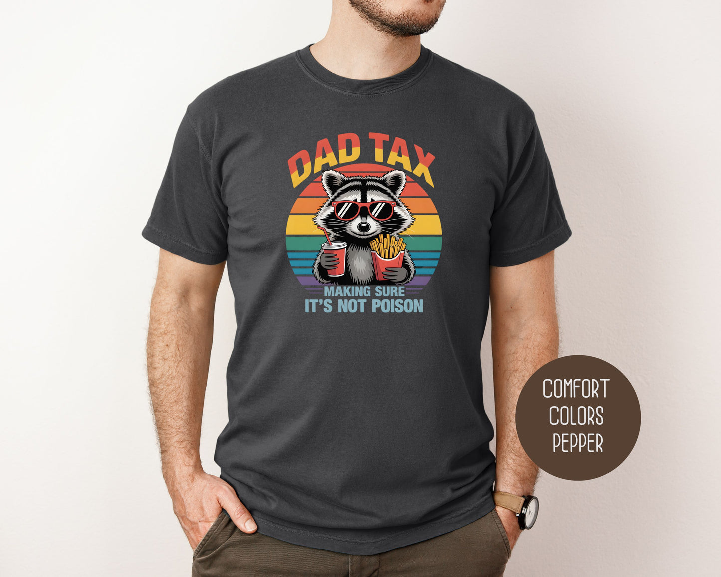 Dad Tax Making Sure Its Not Poison Comfort Colors Shirt