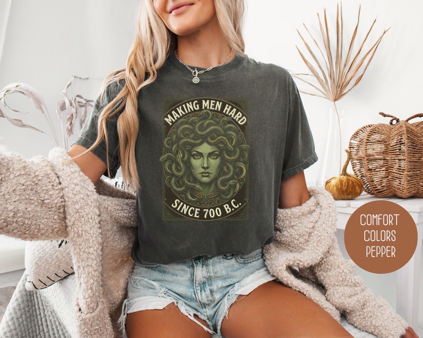 Making Men Hard Since 700 BC Medusa Comfort Colors Shirt T-Shirt  CreativeSpecialTs
