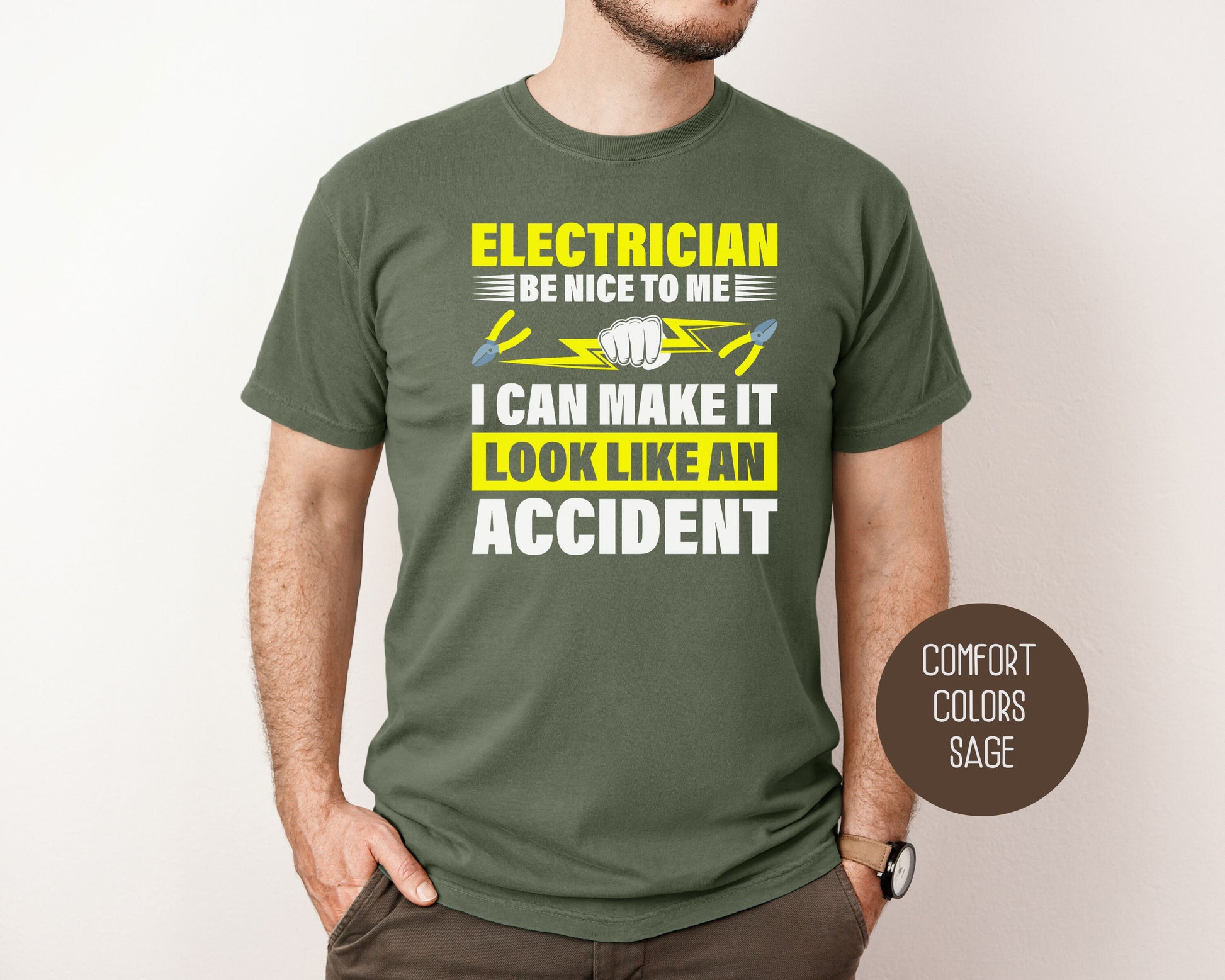 Electrician Be Nice To Me I Can Make It Look Like an Accident Comfort Colors Shirt T-Shirt  CreativeSpecialTs