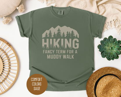 Hiking Fancy Term for a Muddy Walk Shirt