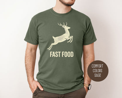 Fast Food Deer Hunting Comfort Colors Shirt T-Shirt  CreativeSpecialTs