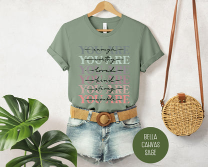 You Are Enough Motivational Positive Vibe Shirt