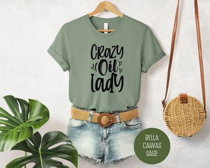 Crazy Oil Lady Essential Oil Lover Shirt