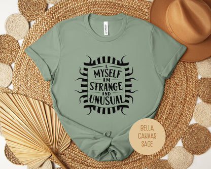 I Myself Am Strange and Unusual Shirt