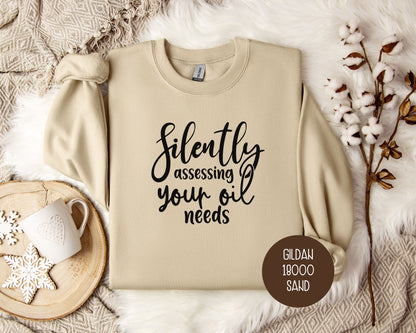 Silently Assessing Your Oil Needs Sweatshirt