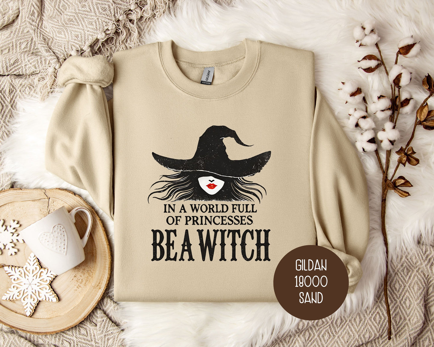 In a World Full of Princesses Be a Witch Sweatshirt