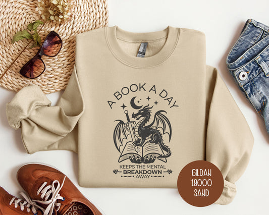 A Book a Day Keeps the Mental Breakdown Away Sweatshirt