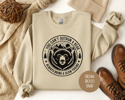 You Can't Outrun a Bear Always Bring a Slow Friend Sweatshirt