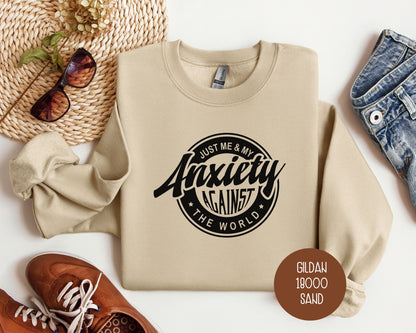 Just Me and My Anxiety Against the World Sweatshirt