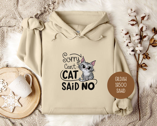 Sorry Can't, Cat Said No Hoodie