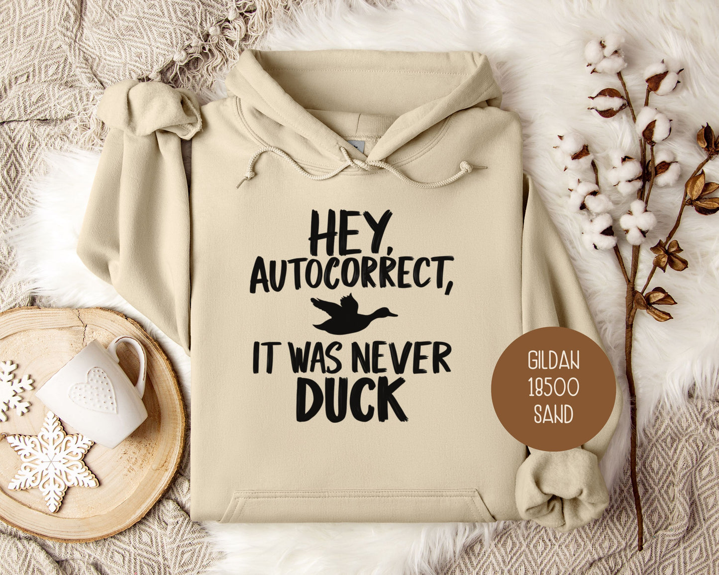 Hey Autocorrect It Was Never Duck Hoodie