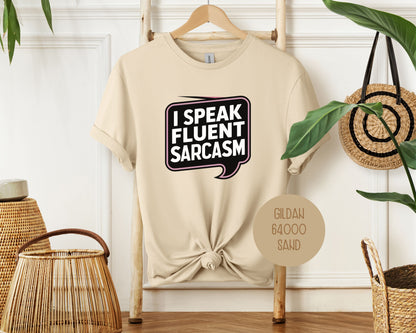 I Speak Fluent Sarcasm Shirt