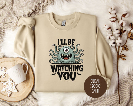 I'll Be Watching You Monster Halloween Sweatshirt