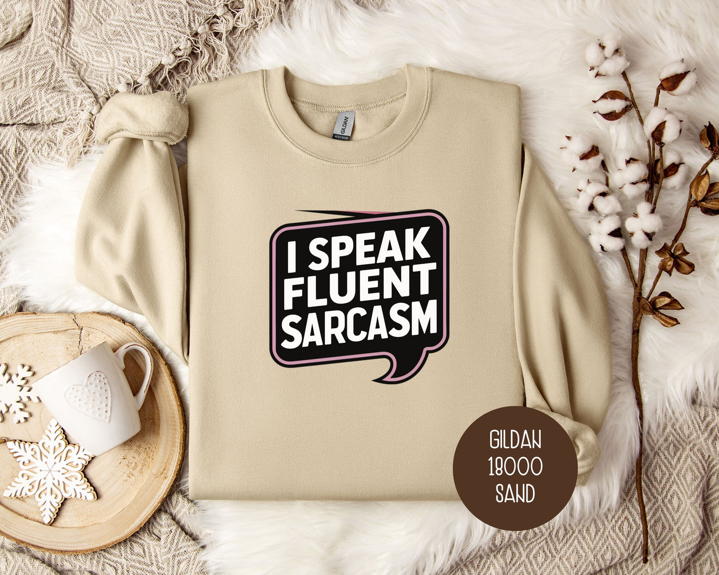 I Speak Fluent Sarcasm Sweatshirt