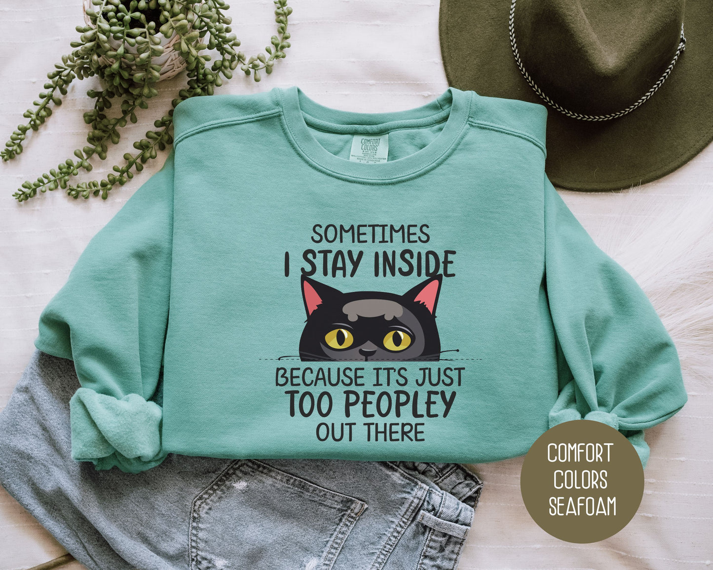 Sometimes I Stay Inside Because It's Just Too Peopley Out There Comfort Colors Sweatshirt