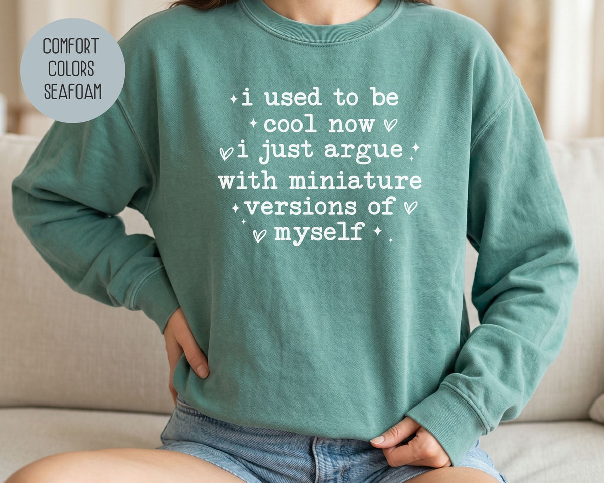 I Used To Be Cool Comfort Colors Sweatshirt Sweatshirt  CreativeSpecialTs