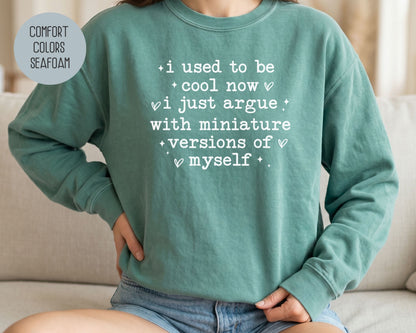 I Used To Be Cool Comfort Colors Sweatshirt Sweatshirt  CreativeSpecialTs