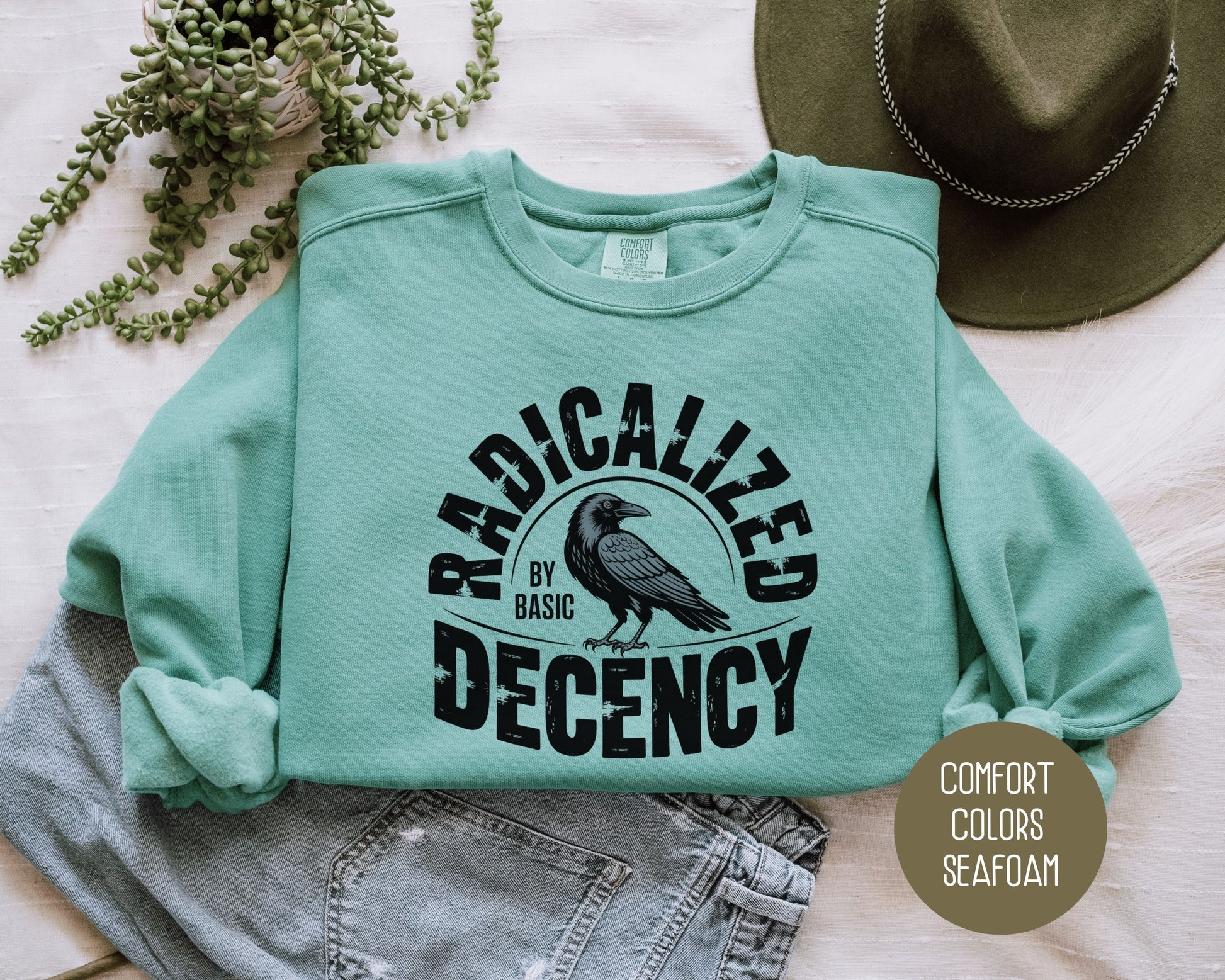 Radicalized By Basic Decency Comfort Colors Sweatshirt Sweatshirt  CreativeSpecialTs