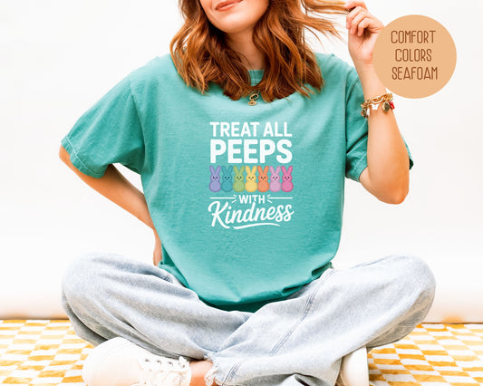 Treat All Peeps with Kindness Comfort Colors Shirt T-Shirt  CreativeSpecialTs