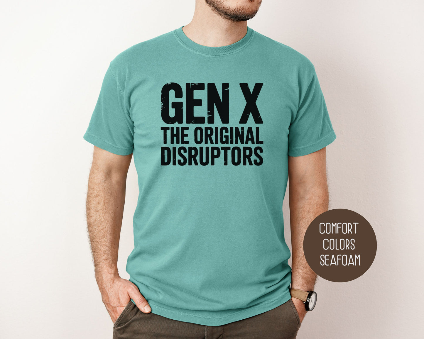 Gen X The Original Disruptors Comfort Colors Shirt T-Shirt  CreativeSpecialTs