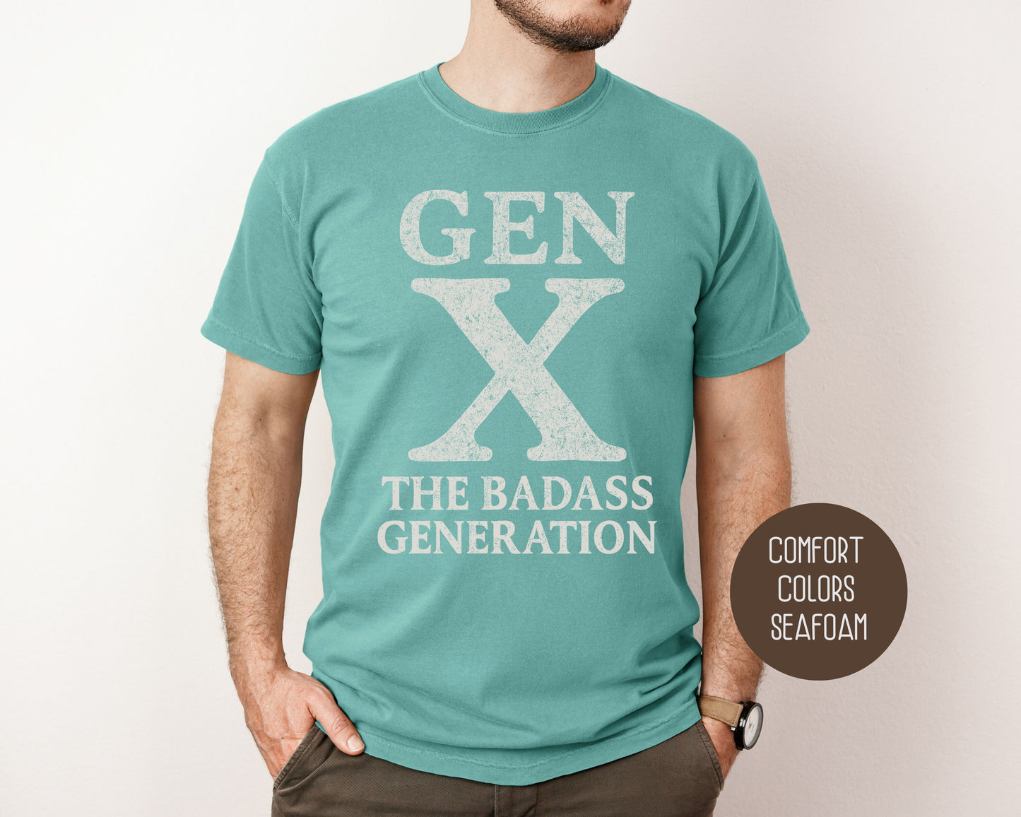 Gen X The Badass Generation Comfort Colors Shirt T-Shirt CreativeSpecialTs