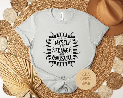 I Myself Am Strange and Unusual Shirt