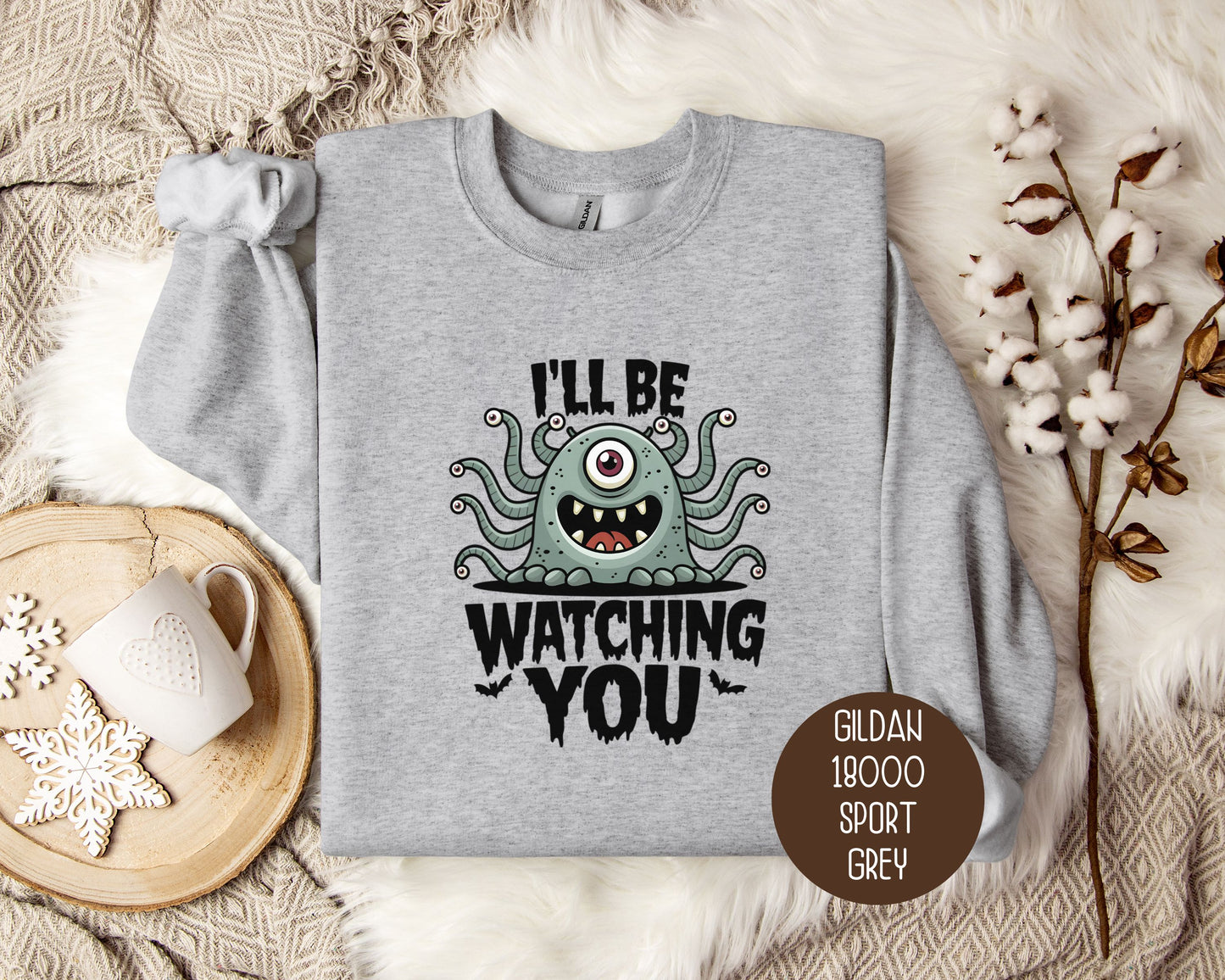 I'll Be Watching You Monster Halloween Sweatshirt