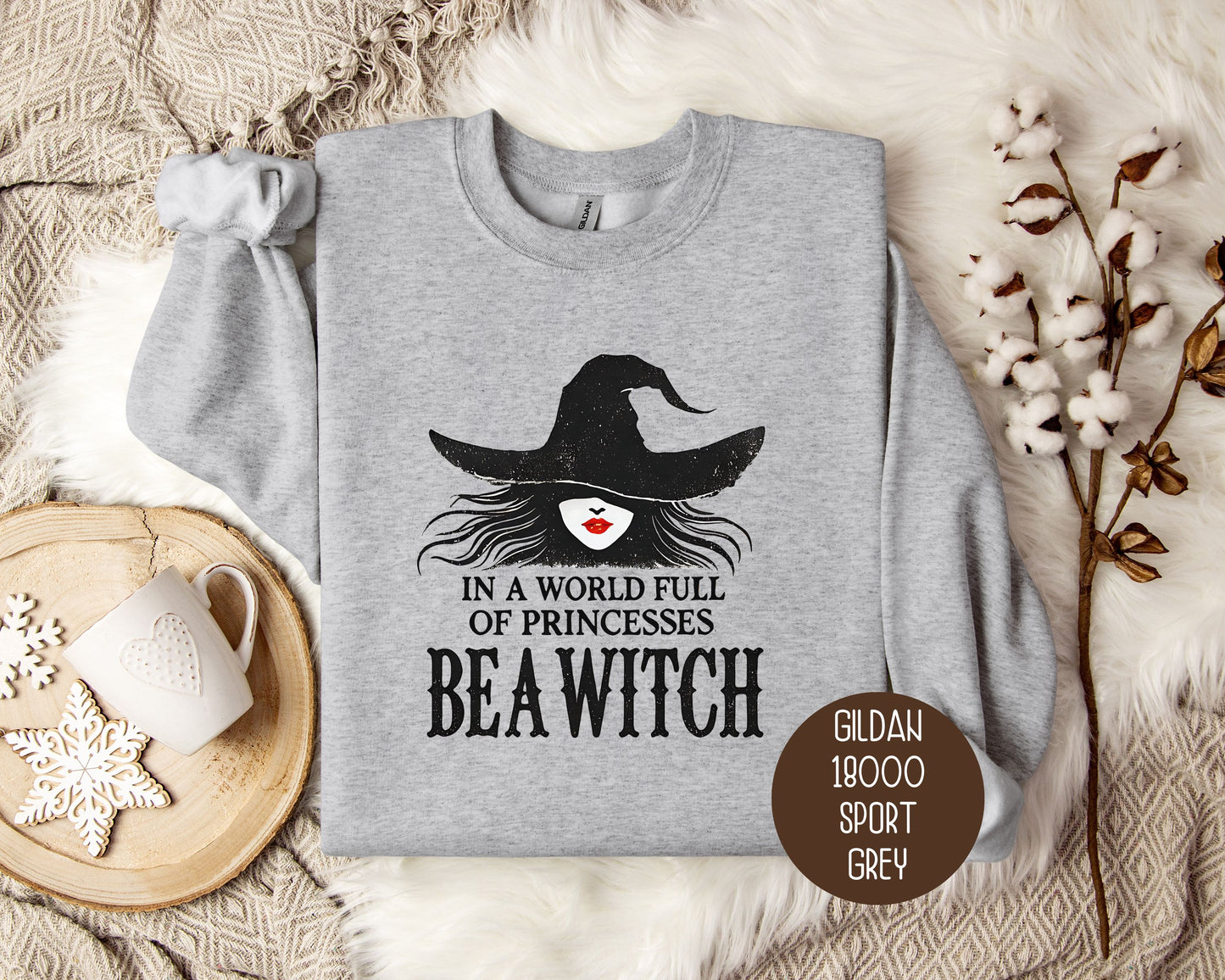 In a World Full of Princesses Be a Witch Sweatshirt