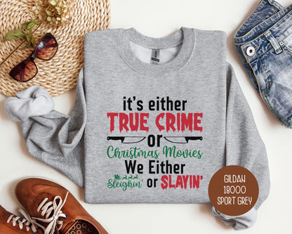 True Crime or Christmas Movies Sweatshirt