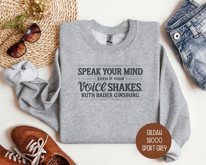 Speak Your Mind Even If Your Voice Shakes Sweatshirt