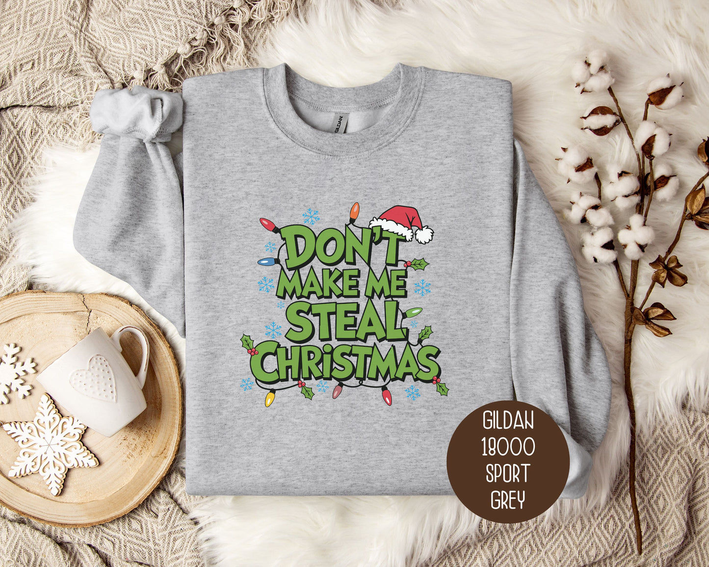 Don't Make Me Steal Christmas Sweatshirt