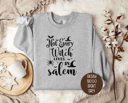 Not Every Witch Lives in Salem Sweatshirt