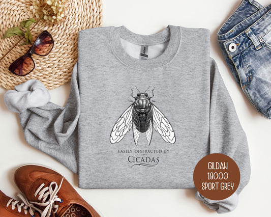 Easily Distracted By Cicadas Sweatshirt