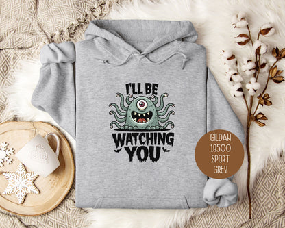 I'll Be Watching You Monster Halloween Hoodie