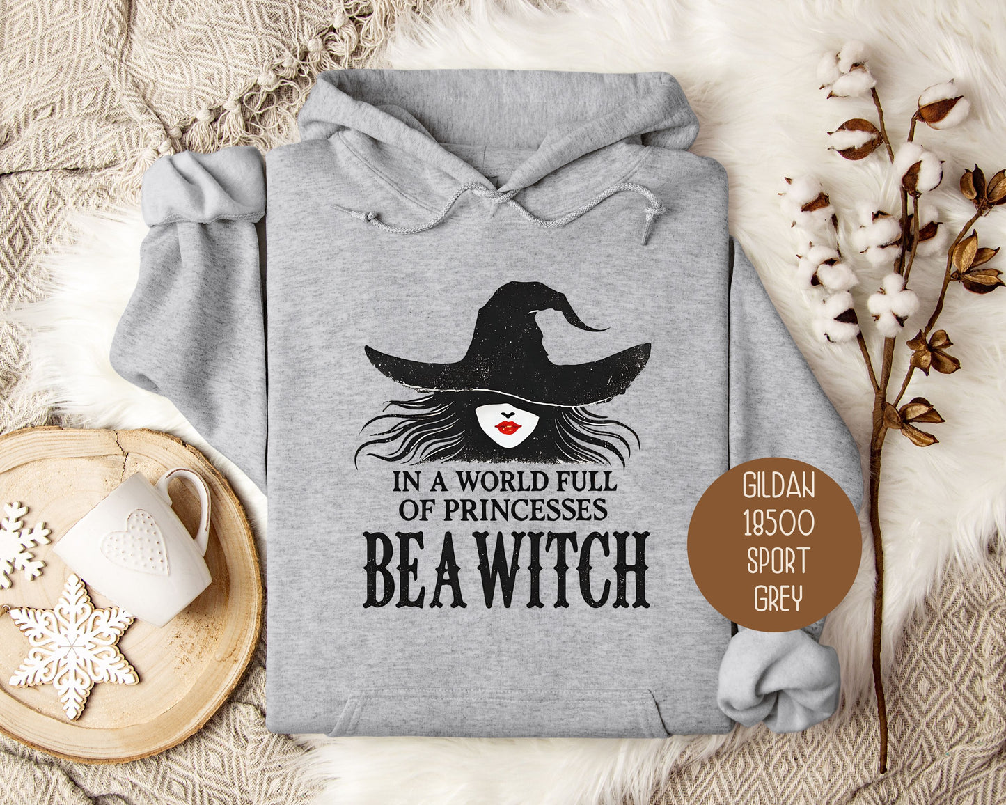 In a World Full of Princesses Be a Witch Hoodie