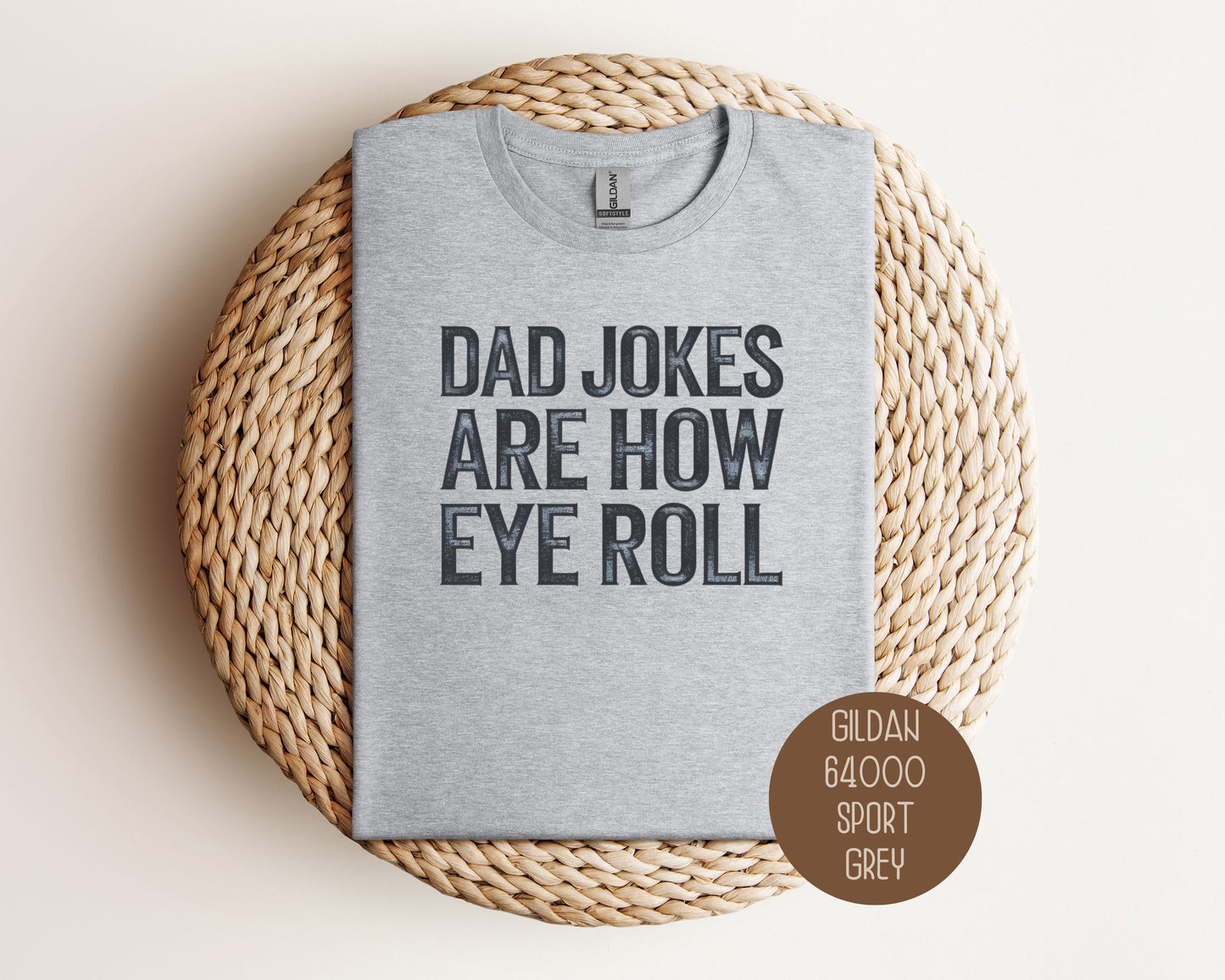 Dad Jokes Are How Eye Roll Shirt