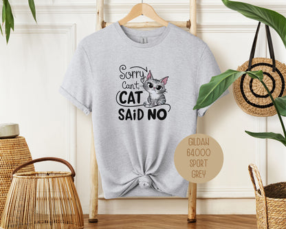 Sorry Can't, Cat Said No Shirt