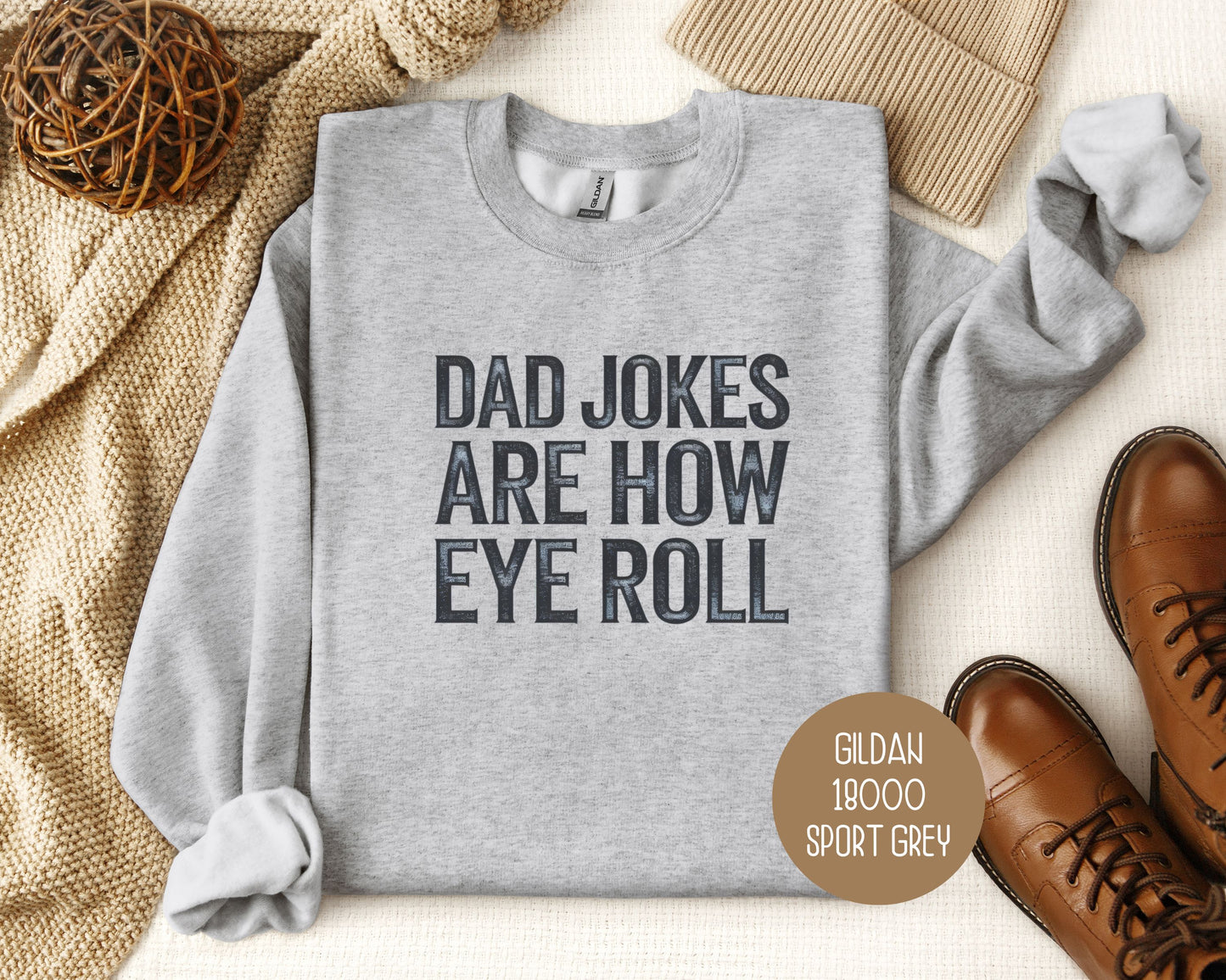 Dad Jokes Are How Eye Roll Sweatshirt