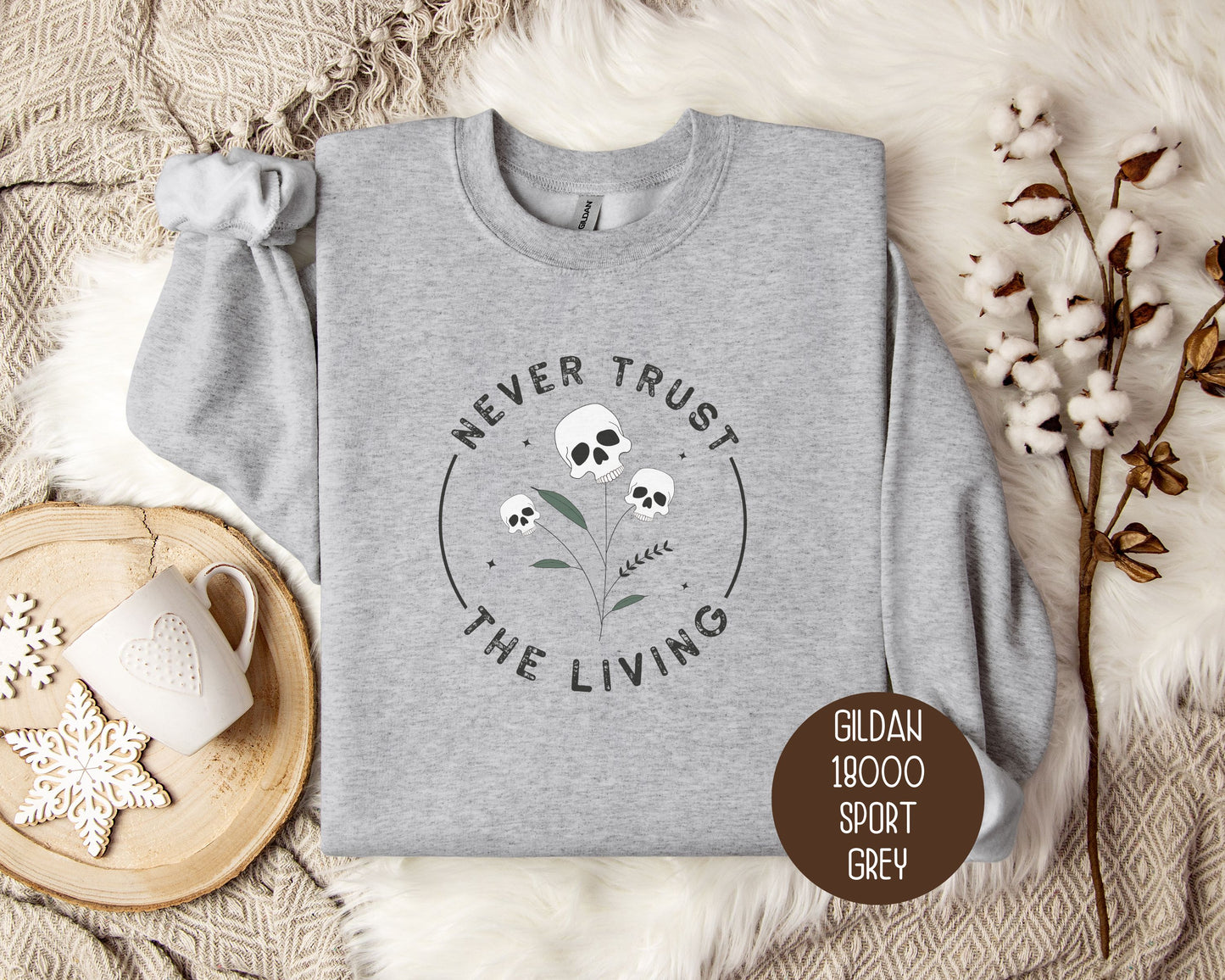 Never Trust the Living Sweatshirt