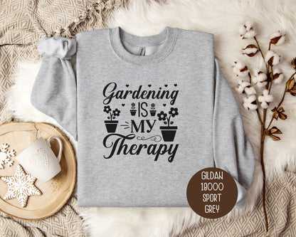 Gardening is My Therapy Sweatshirt