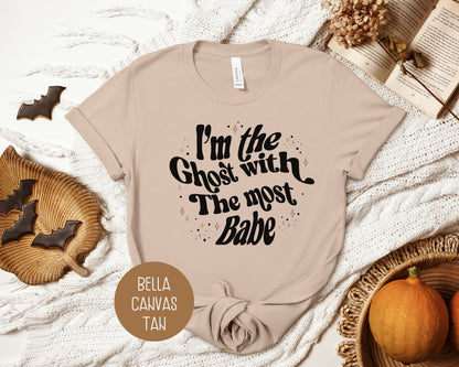 I'm The Ghost with the Most Babe Shirt