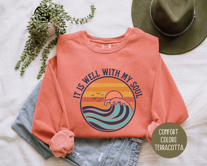 It Is Well With My Soul Comfort Colors Sweatshirt