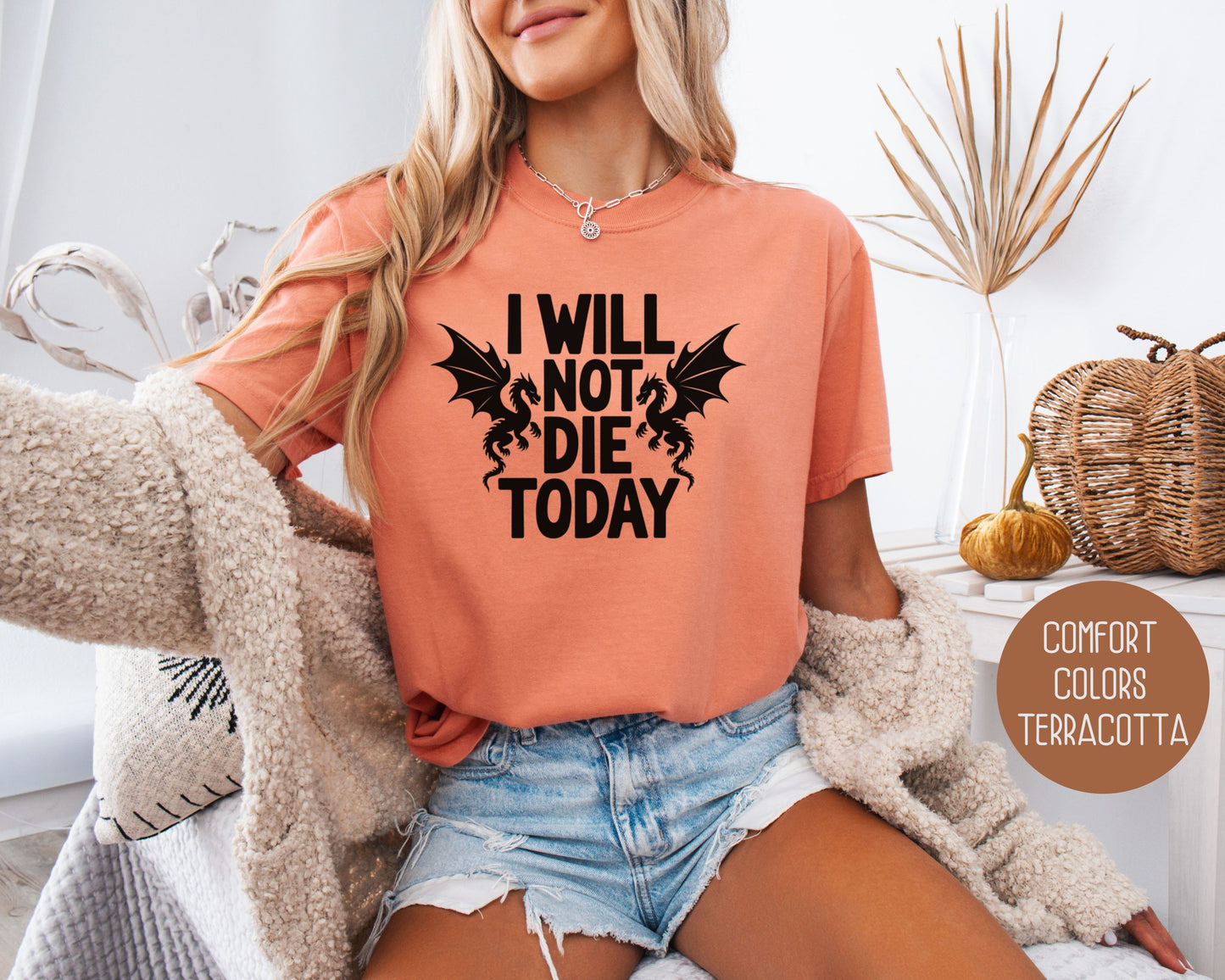 I Will Not Die Today Comfort Colors Shirt