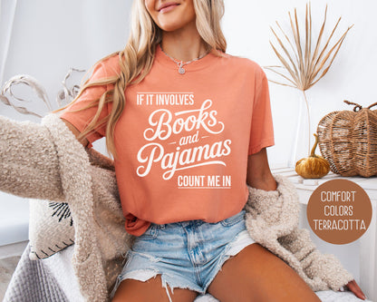 If It Involves Books and PJs Count Me In Comfort Colors Shirt