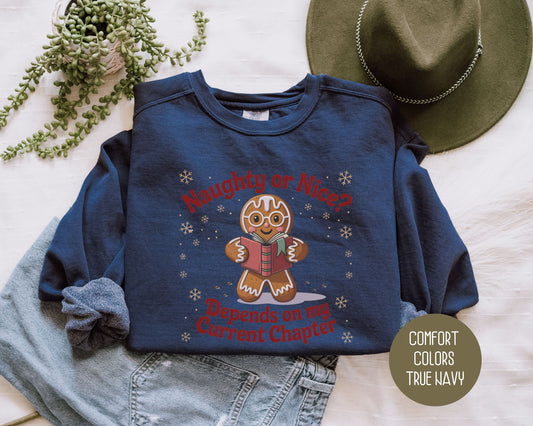 Naughty or Nice? Depends on My Current Chapter Comfort Colors Sweatshirt