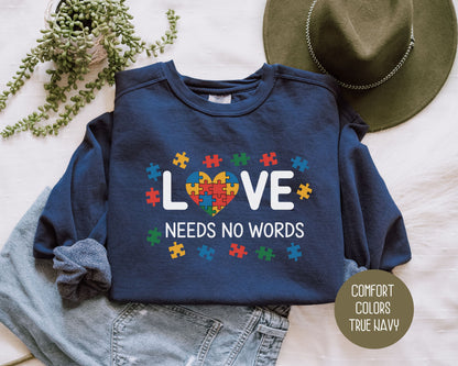 Love Needs No Words Autism Awareness Comfort Colors Sweatshirt